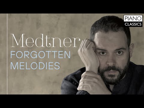 Medtner: Forgotten Melodies