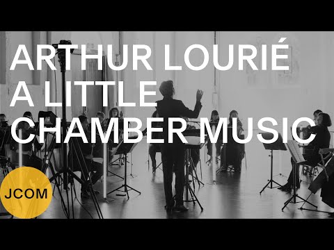 ARTHUR LOURIÉ: A Little Chamber Music (Jewish Chamber Orchestra Munich, Daniel Grossmann)