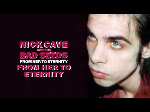 Nick Cave &amp; The Bad Seeds - From Her to Eternity (Official Audio)